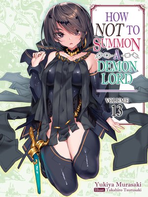 cover image of How NOT to Summon a Demon Lord, Volume 13